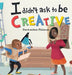 I Didn't Ask To Be Creative by Dontavious Pittman
