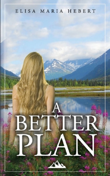 A Better Plan by Elisa Maria Hebert