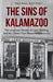 The Sins of Kalamazoo: The Unsolved Murder of Louis Schilling, and the Crimes That Shaped a Community by J. Thomas Buttery