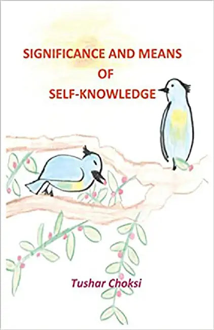 Significance and Means of Self-Knowledge by Choksi, Tushar