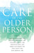The Care of the Older Person by Jose Morais
