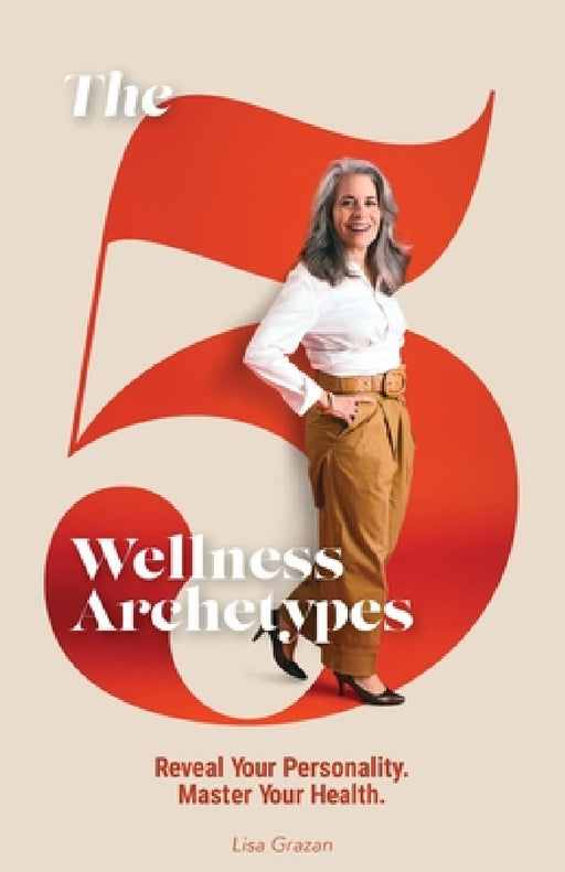 The 5 Wellness Archetypes by Lisa Grazan