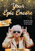 Your Epic Encore by Cheryl Broughton