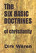 The SIX BASIC DOCTRINES: of Christianity by Dirk Waren