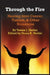Through the Fire: Healing from Cancer, Tumors, & Other Nuisances by Teresa J. Herbic