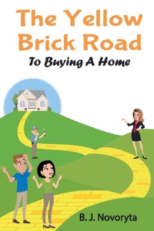 The Yellow Brick Road to Buying A Home by Eric Strong