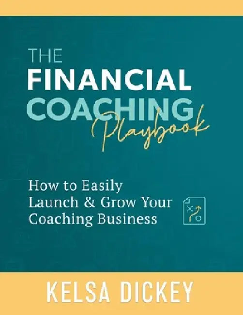The Financial Coaching Playbook by Kelsa Dickey