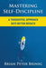 Mastering Self-Discipline: A Thoughtful Approach Gets Better Results by Brian Peter Brinig