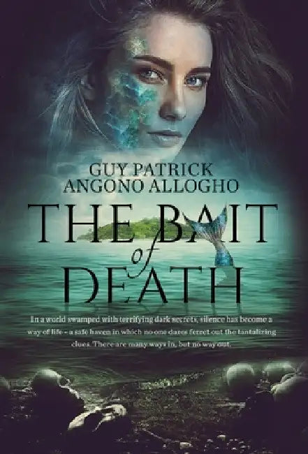 The Bait Of Death: In a world swamped with terrifying dark secrets.....there are many ways in, but no way out by Guy Patrick Angono Allogho