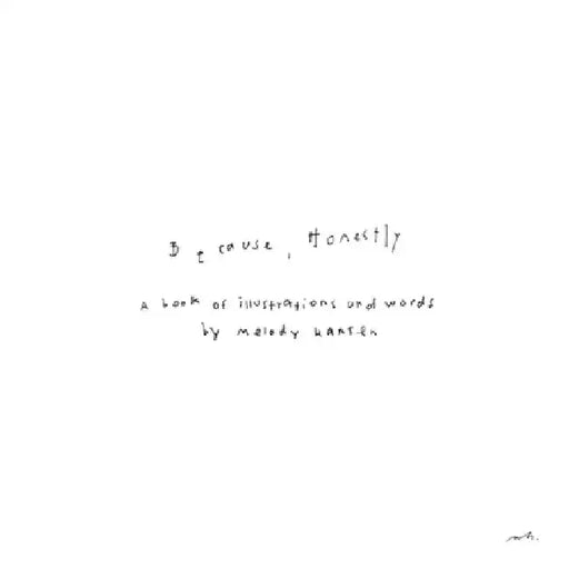 Because, Honestly: The Book by Melody Hansen