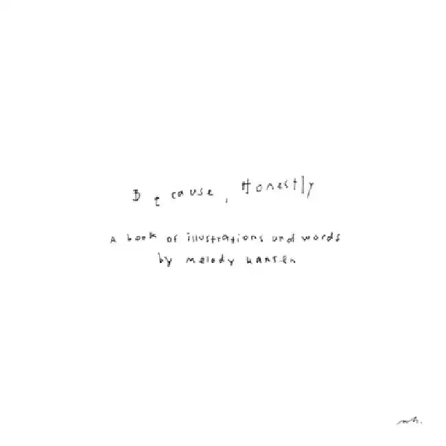 Because, Honestly: The Book by Melody Hansen