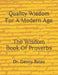 Quality Wisdom For A Modern Age: The Wisdom Book Of Proverbs by Denny Bates
