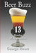 Beer Buzz: 13 Shades of Intoxication by George Rivers