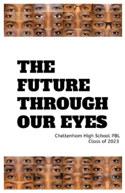 The Future Through Our Eyes: A Project Based Learning Experience by 9th Grade Chs Project Based Learning
