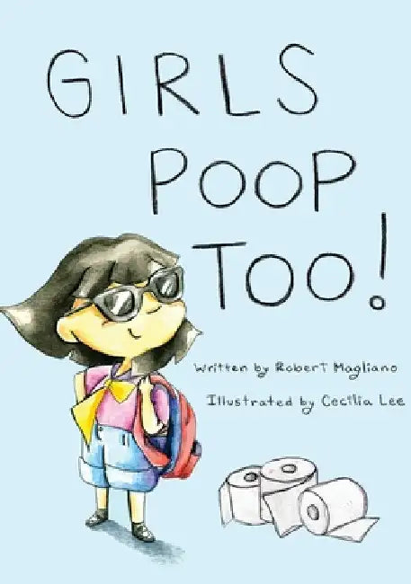 Girls Poop Too by Robert Magliano