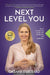 Next Level You: How I transformed my life with mindfulness and meditation by Oksana Esberard