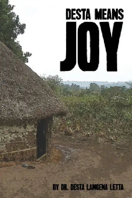 Desta Means Joy by Desta Langena Letta