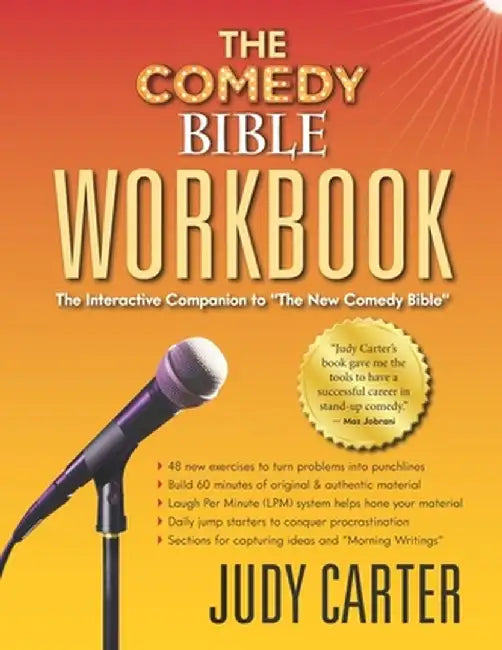 The Comedy Bible Workbook: The Interactive Companion to "The New Comedy Bible" by Judy Carter