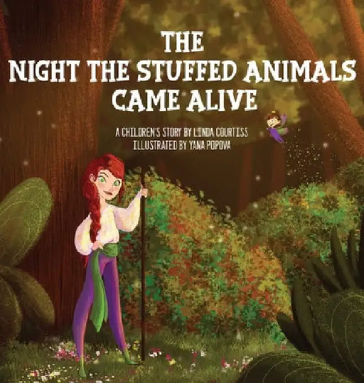 The Night The Stuffed Animals Came Alive: A Children's Book by Linda Courtiss by Linda Courtiss