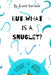 But What Is A Snuglet? by Katie Sarvela