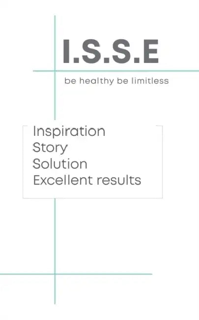 I.S.S.E: Be healthy be limitless by Isse Yaweli