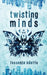 Twisting Minds by Tessonja Odette