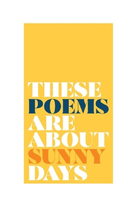 these poems are about sunny days by Nikki Van Ekeren
