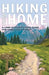 Hiking from Home: A Long-Distance Hiking Guide for Family and Friends by Juliana Chauncey