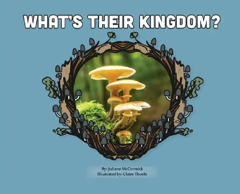 What's Their Kingdom? by Juliene McCormick