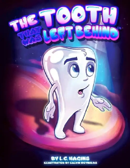 The Tooth that was Left Behind by Calvin Reynolds