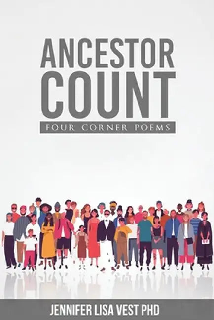 Ancestor Count: Four Corner Poems by Jennifer Lisa Vest