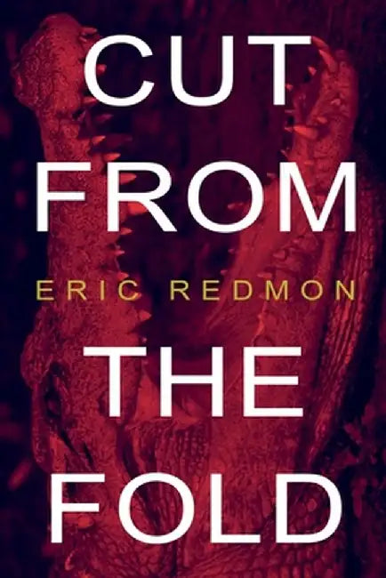 Cut From the Fold by Eric Redmon