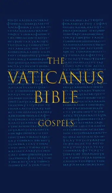 The Vaticanus Bible: GOSPELS: A Modified Pseudo-facsimile of the Four Gospels as found in the Greek New Testament of Codex Vaticanus (Vat.gr. 1209) by Carlo Vercellone, Giuseppe Cozza-Luzi, Benjamin Paul Kantor