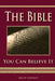 The Bible - You Can Believe It! by John W. Schoenheit