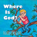 Where Is God? by Cynthia Goodwin Smith