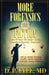 More Forensics and Fiction: Crime Writers' Morbidly Curious Questions Expertly Answered by D. P. Lyle