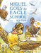 Miguel Goes to Eagle School by Isai Gutierrez