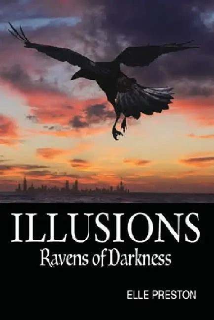 Illusions: Ravens of Darkness by Elle Preston