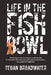 Life in the Fishbowl: The harrowing true story of an undercover cop who took down 51 of the nation's most notorious Crips and his cultural awakening a by Tegan Broadwater