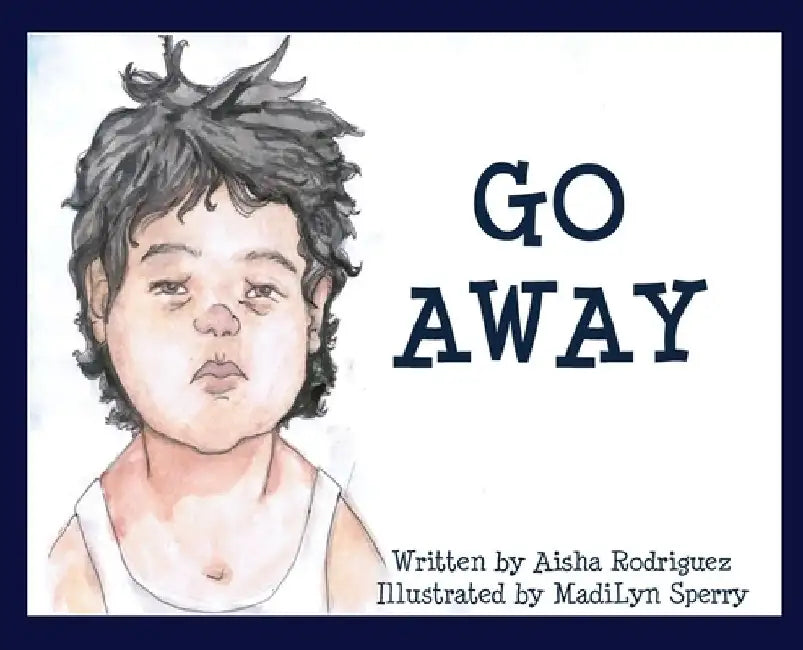 Go Away: (I'm Tired) by Aisha Rodriguez