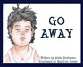 Go Away: (I'm Tired) by Aisha Rodriguez