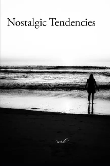 Nostalgic Tendencies by A. R. H.