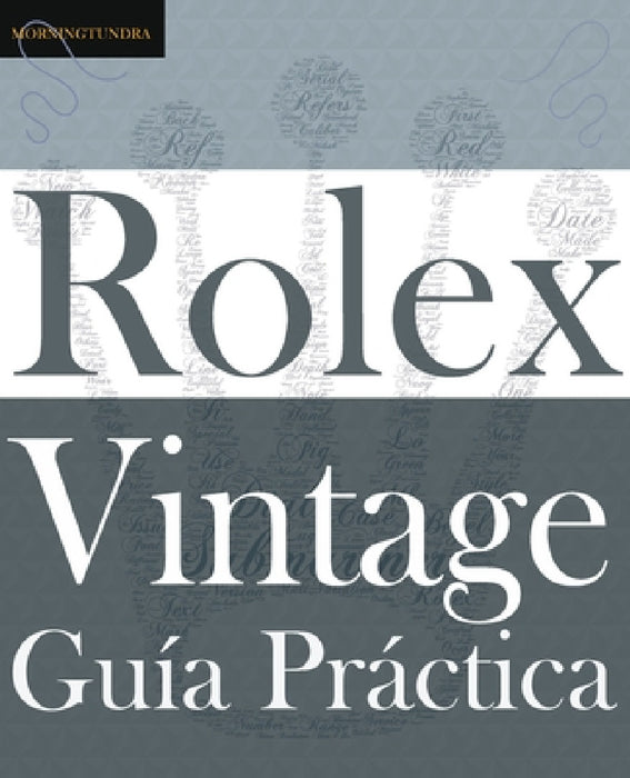 Guía Práctica del Rolex Vintage: Un manual de supervivencia para la aventura del Rolex vintage by Colin A. Whte