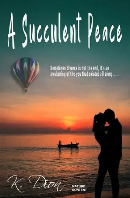 A Succulent Peace by K. Dion