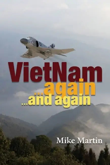 VietNam Again and Again! by Michael Ray Martin