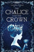 The Chalice and the Crown by Kassandra Flamouri