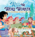 Will the Weird Worker: The boy who willingly worked to become a young man. by Nate Gunter