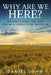 Why Are We Here?: Reflections on Life from a Spiritual Medium by Daniel John