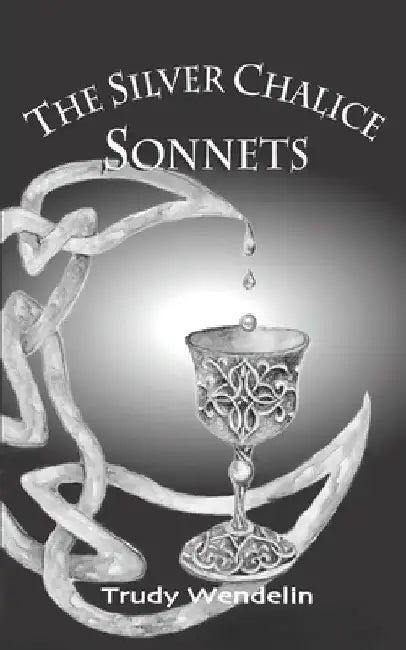 The Silver Chalice Sonnets by Nicole Monahan