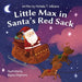 Little Max In Santa's Red Sack by Michelle T. Williams